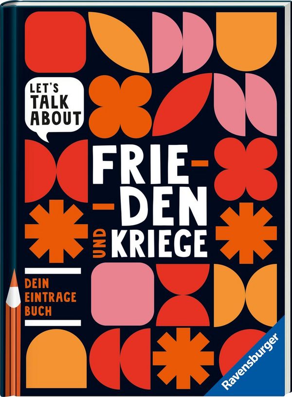 Let's talk - Frieden und Kriege. Dein Eintragebuch. Let's talk - Frieden und Kriege. Dein Eintragebuch.